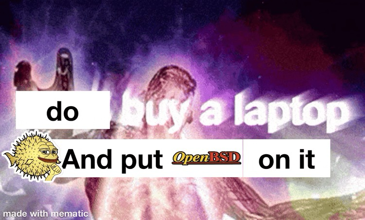 Surreal galaxy animated gif of a man holding his hands out wide with the caption “do buy a laptop, and put OpenBSD on it”