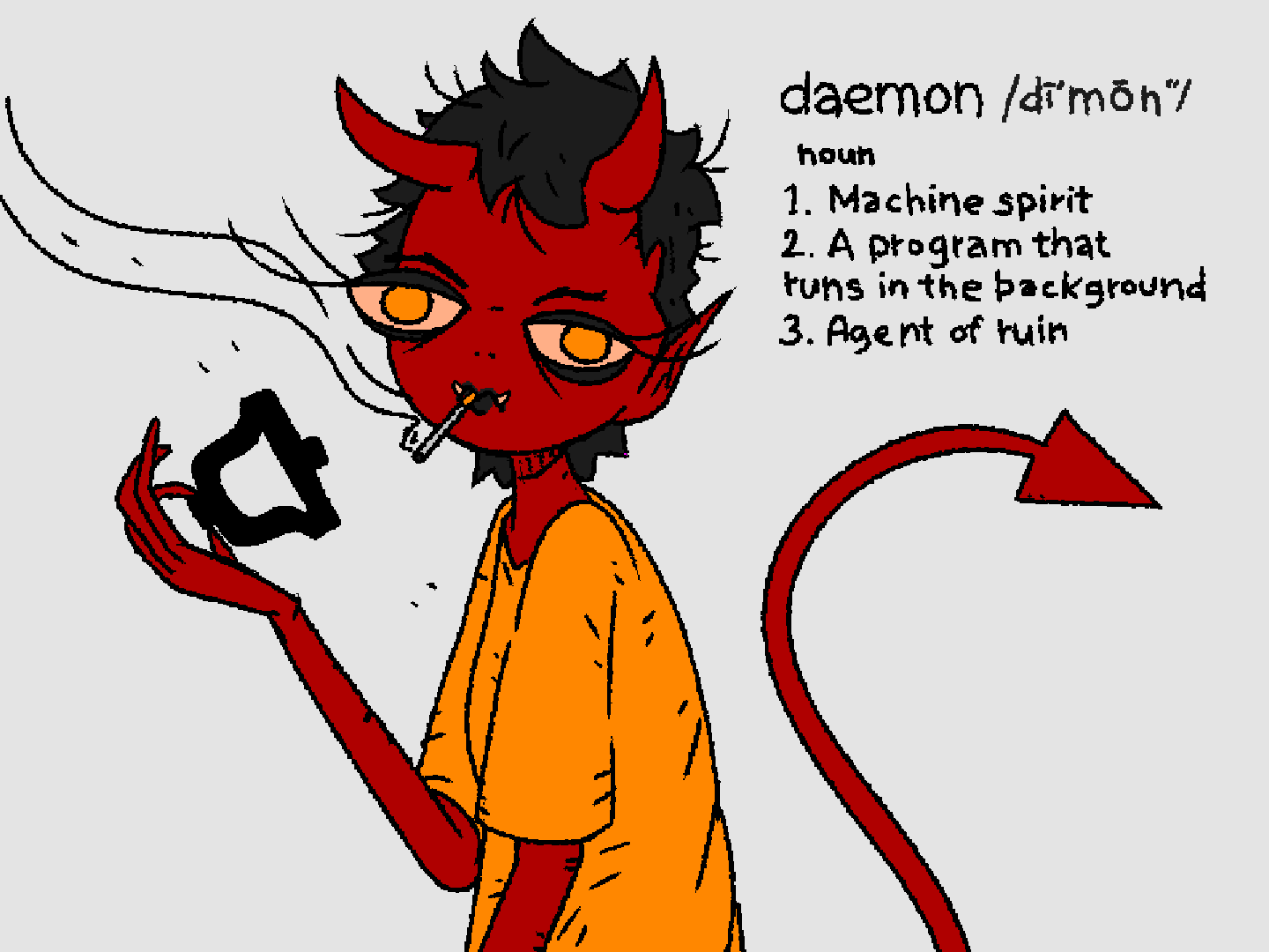 daemon 
noun
1. machine spirit
2. a program that runs in the background
3. agent of ruin